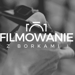 Filmowanie z Borkami - Fotograf ślubny