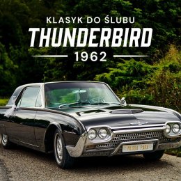 Thunderbird 1962 - klasyk do ślubu - Auto do ślubu