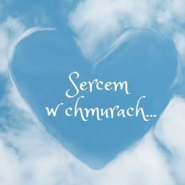 Sercem w Chmurach - Ciężki dym