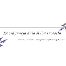 Usługa Koordynacji dnia ślubu i wesela - Joanna Jaśkowska - Wedding planner
