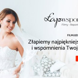 Łap Wspomnienia - Kamerzysta na wesele
