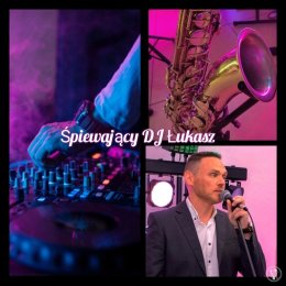 The singing DJ Łukasz&Sax - DJ na wesele