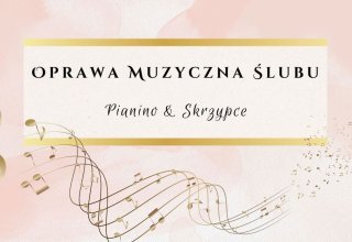 Oprawa muzyczna ślubu - pianino & skrzypce - wokal damski