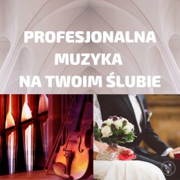 Oprawa mszy ślubnej- wokal, skrzypce, organy - Oprawa muzyczna