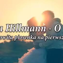 PERSONALIZOWANE PIOSENKI NA PIERWSZY TANIEC JULIA HILLMANN - Oprawa muzyczna