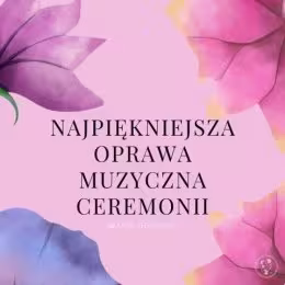 Najpiękniejsza oprawa muzyczna ceremonii - Oprawa muzyczna