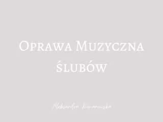 Oprawa Muzyczna Ślubów - Skrzypce - Aleksandra Romanowska