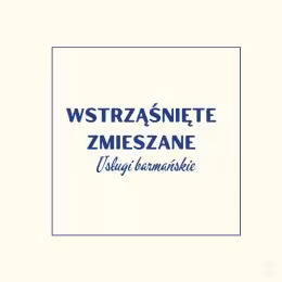 Wstrząśnięte, zmieszane - Atrakcje weselne