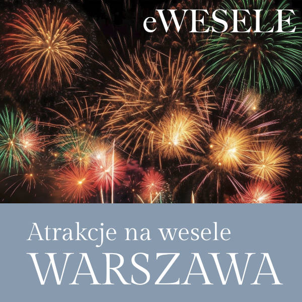 Atrakcje na Wesele w Warszawie
