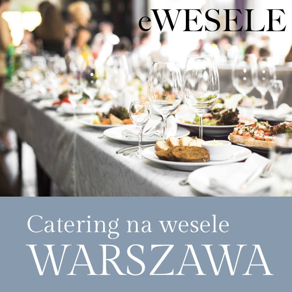 Catering na wesele Warszawa
