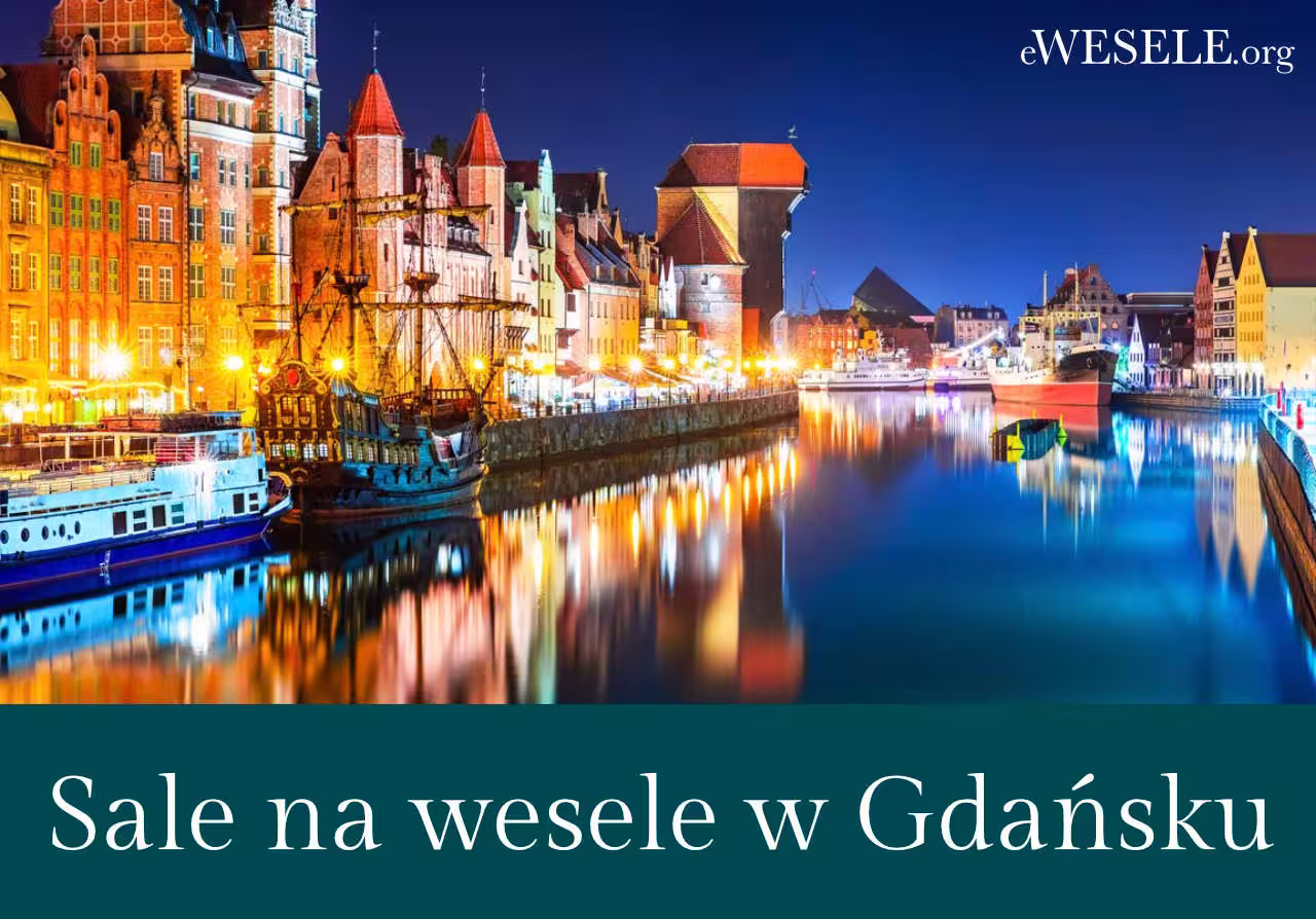 Sale na wesele w Gdańsku - przegląd sal w Gdańsku i okolicach