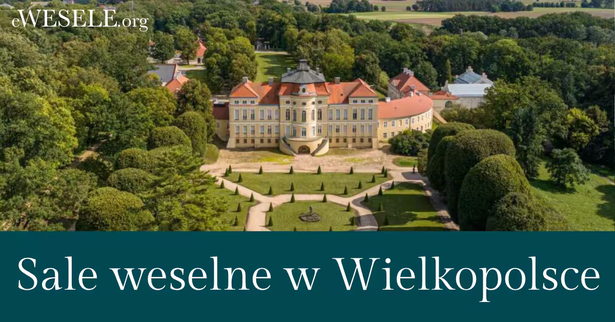 Sale na wesele w Wielkopolsce - przegląd sal, hoteli, restauracji w Wielkopolsce