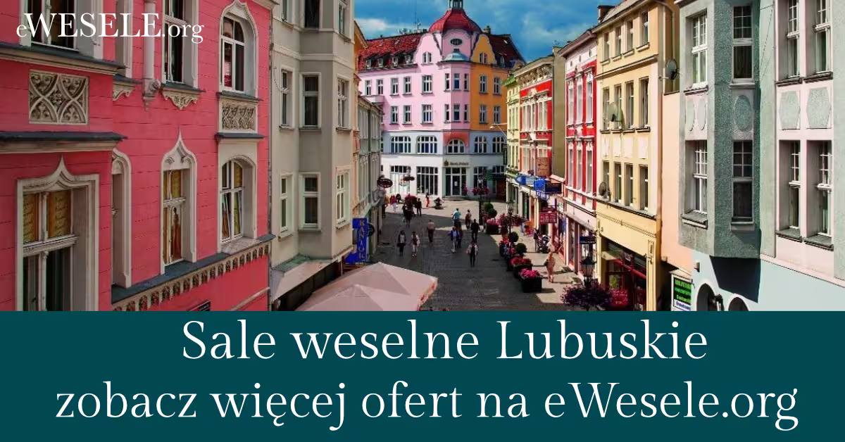 Sale na wesele Lubuskie - przegląd sal, hoteli, restauracji w województwie lubuskim