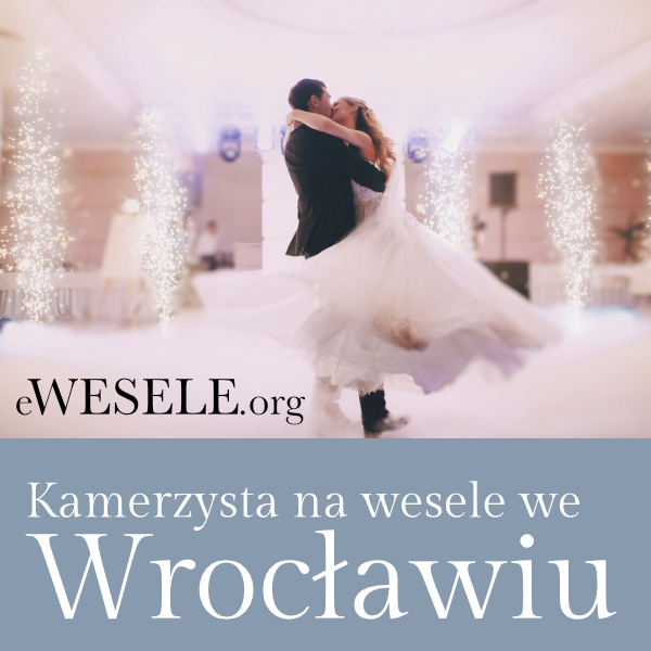 Kamerzysta na wesele Wrocław