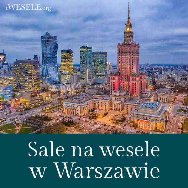 Sale na wesele w Warszawie - przegląd sal na wesele