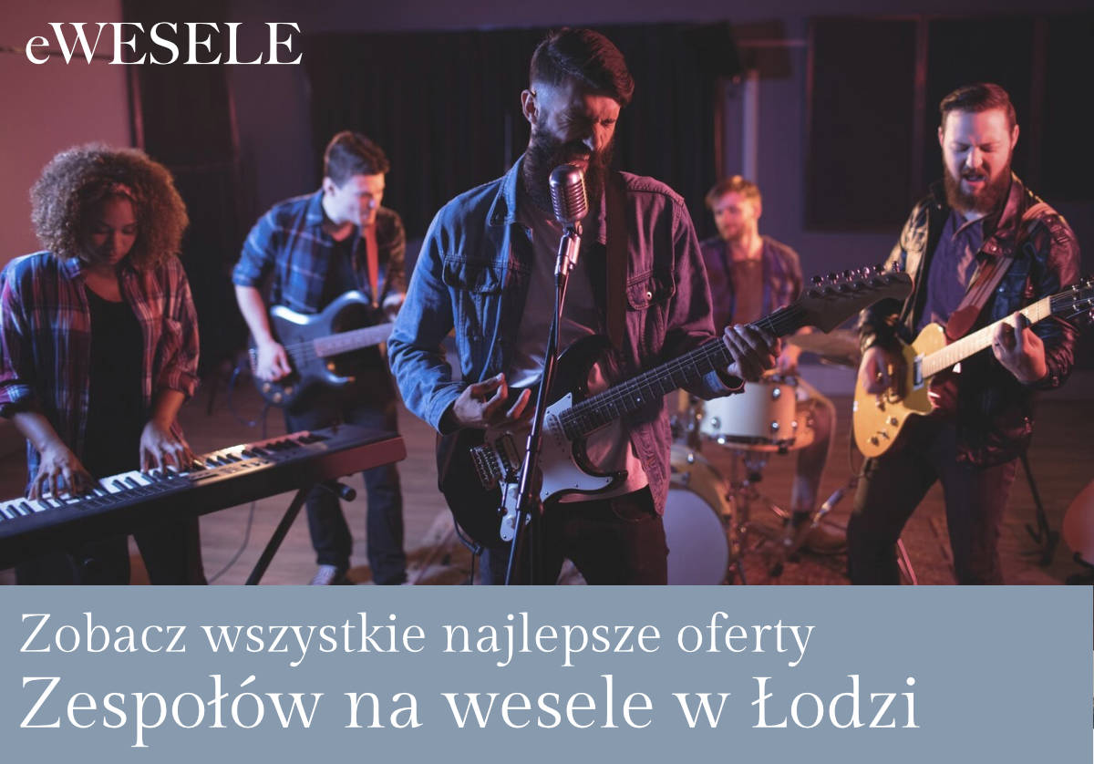 Zespoły na wesele w Łodzi - zobacz najlepsze